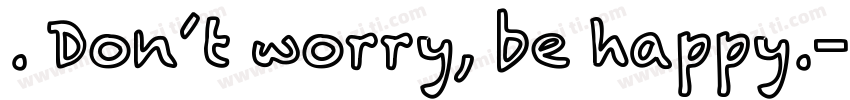 . Don’t worry, be happy.字体转换